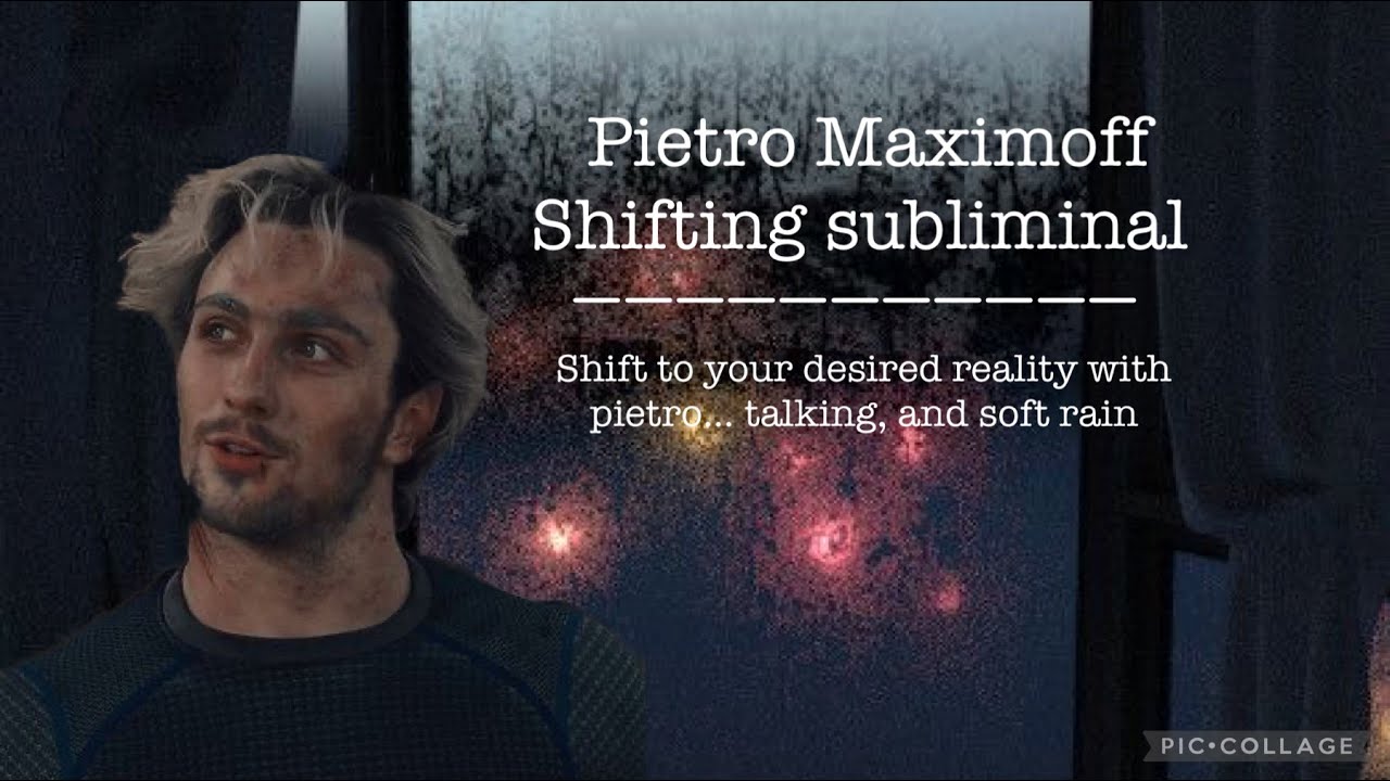 Pietro Maximoff subliminal - shifting realities - shifting to the MCU - soft rain, talking