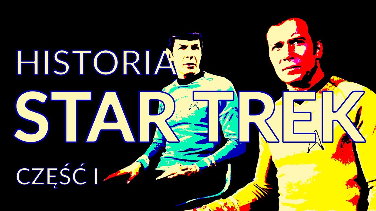 Historia Star Trek - Część I