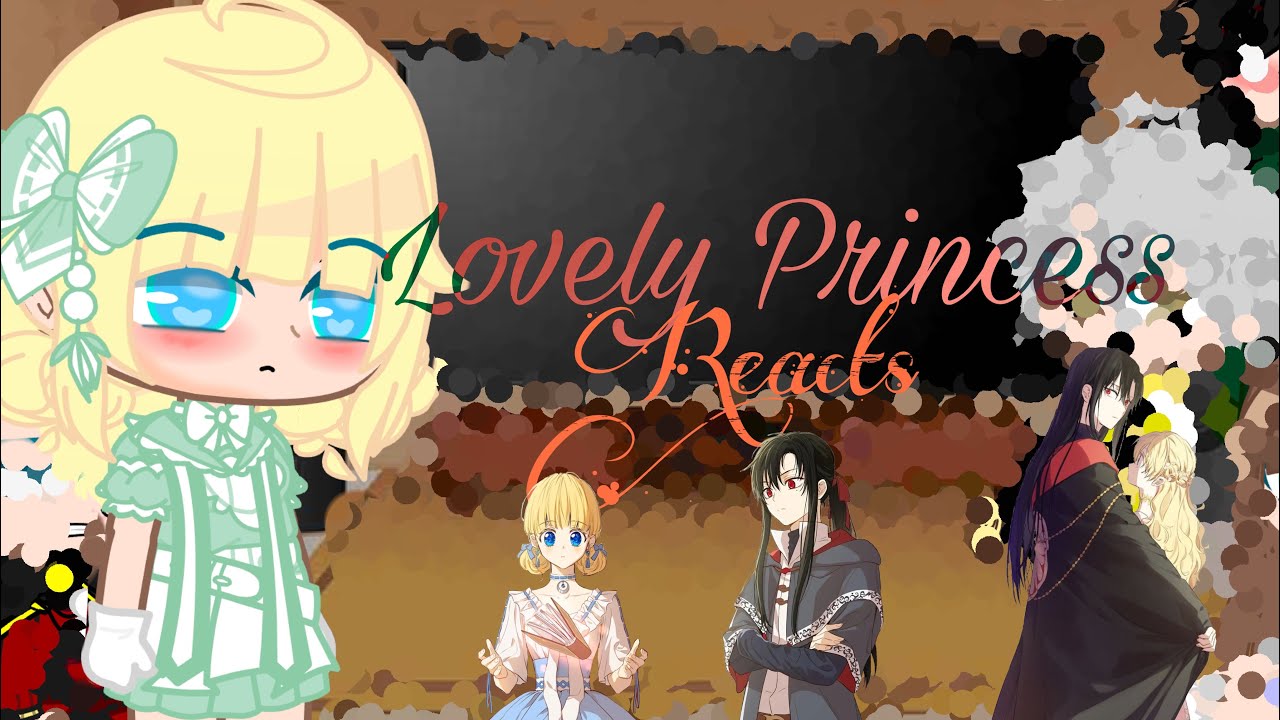 {Lovely Princess react to Lucathy} 3/3 GC -Description-