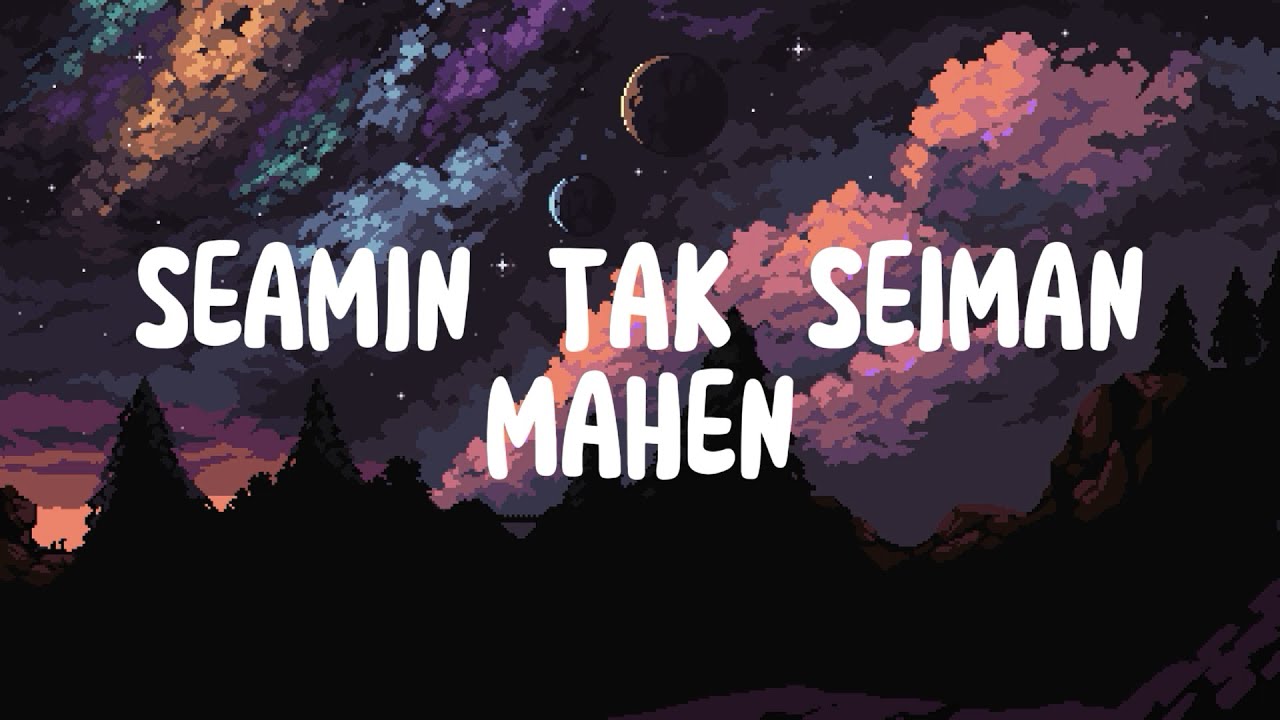 SEAMIN TAK SEIMAN - MAHEN ( VIDEO LYRICS )