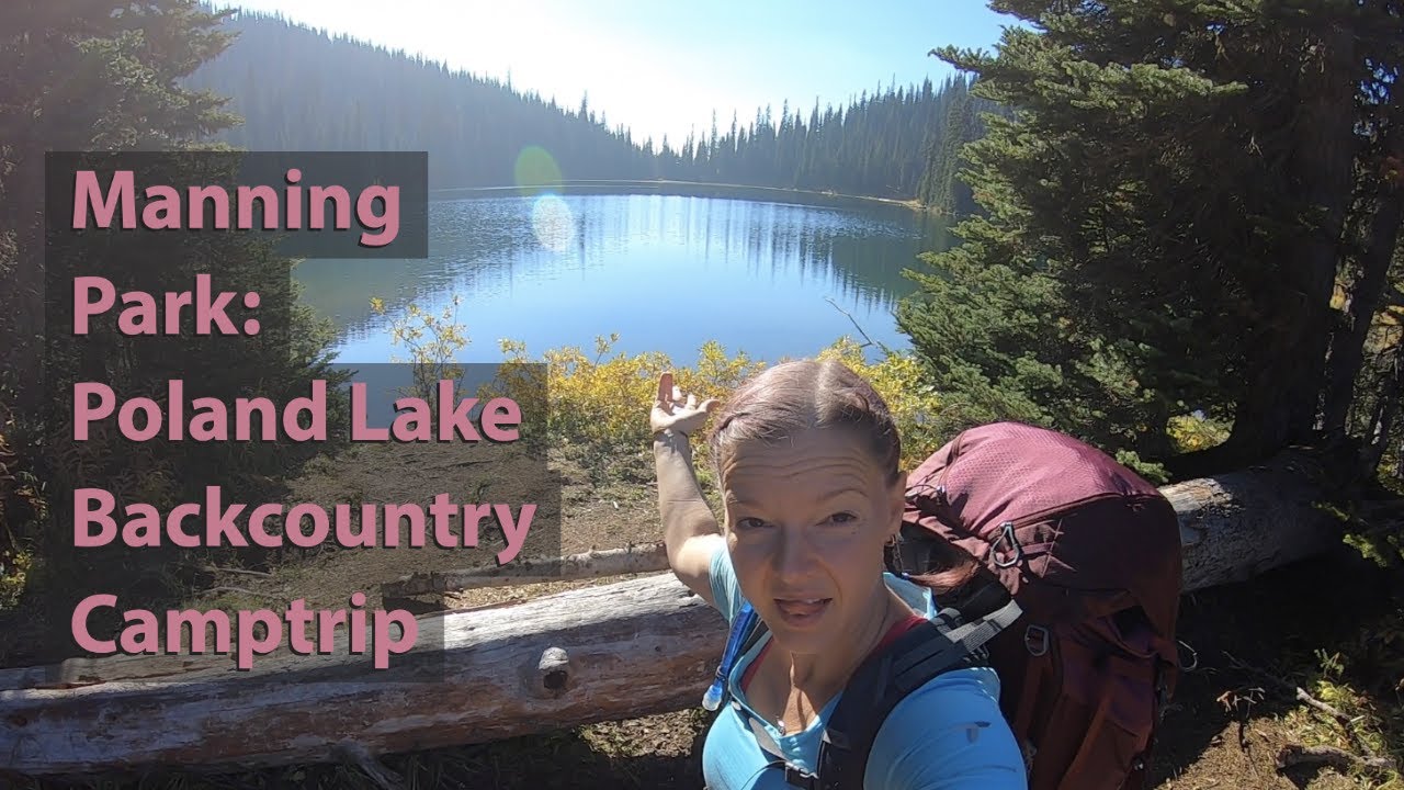 (2020) Manning Park: Poland Lake Backcountry Camping