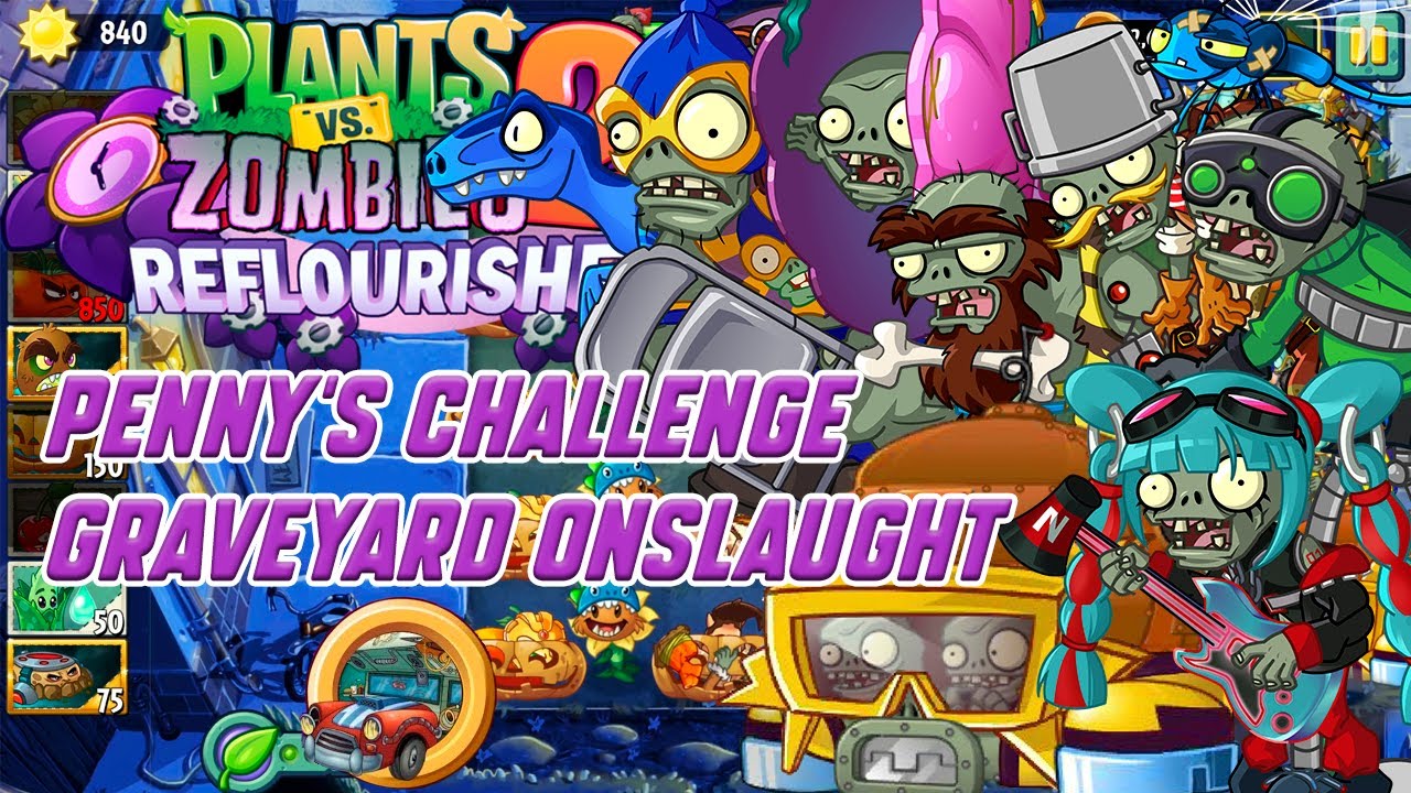 PvZ2 Reflourished Penny's Challenge: Graveyard Onslaught