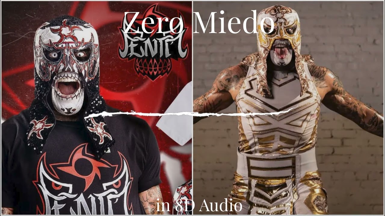 Zero Miedo - Penta WWE Theme Song [8D Audio]
