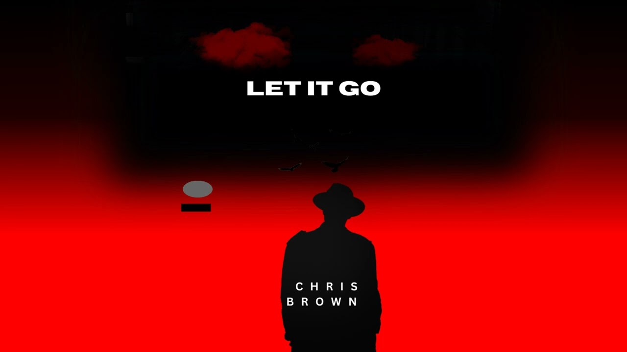 LET IT GO- CHRIS BROWN NEW SONG WITH DEEP EMOTIONS