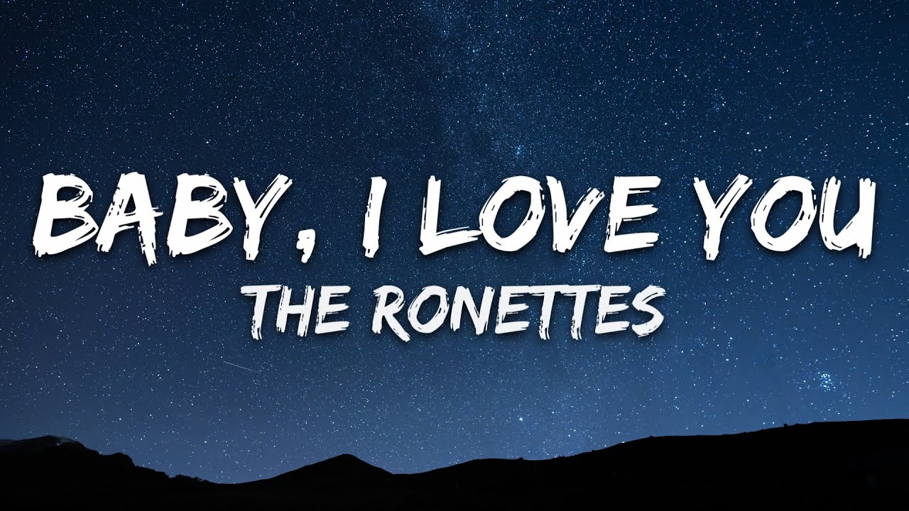 The Ronettes - Baby, I Love You (Lyrics)