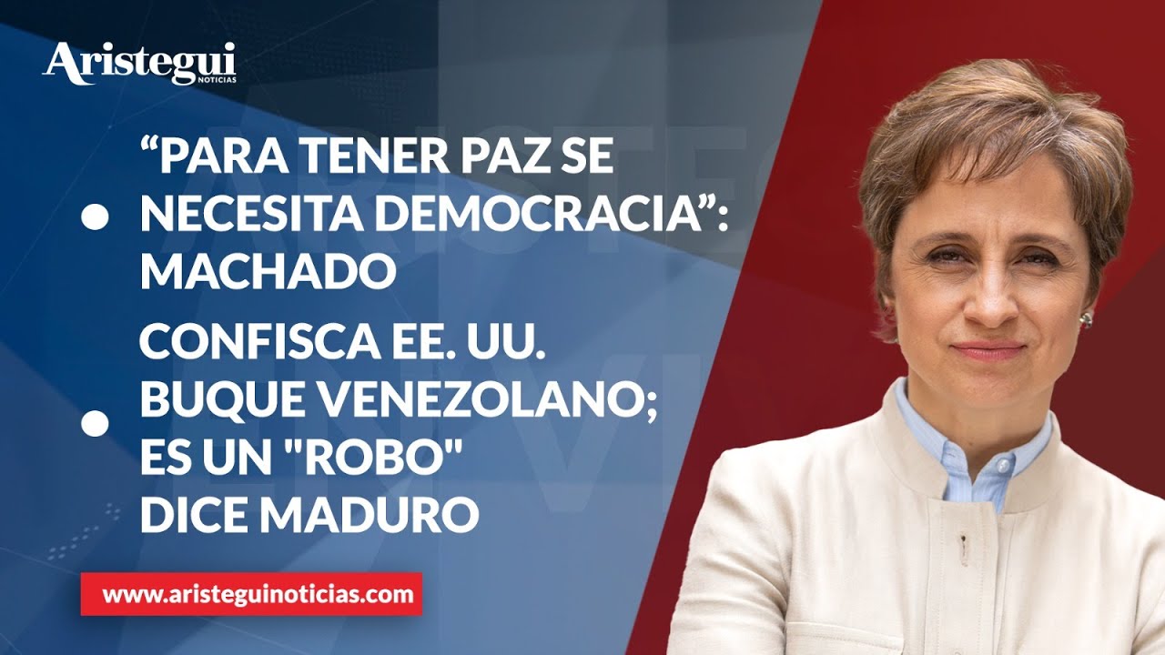 Aristegui en Vivo: Mar&iacute;a Corina apuesta por la democracia; Confisca EE.UU. buque venezolano