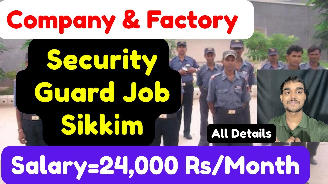 Factory Security guard job in Sikkim,Salary,10th Pass,Requirements,And More