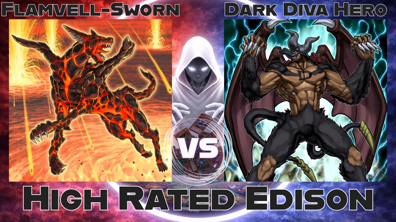 Flamvell-Sworn vs Dark Diva Hero - High Rated Edison Yu-Gi-Oh!