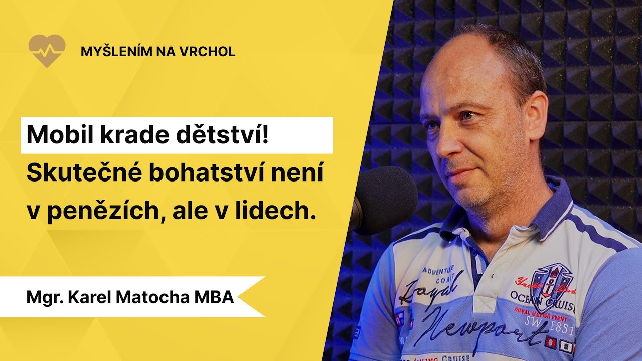 Mobil krade dětství! Skutečné bohatství není v penězích, ale v lidech. | Karel Matocha