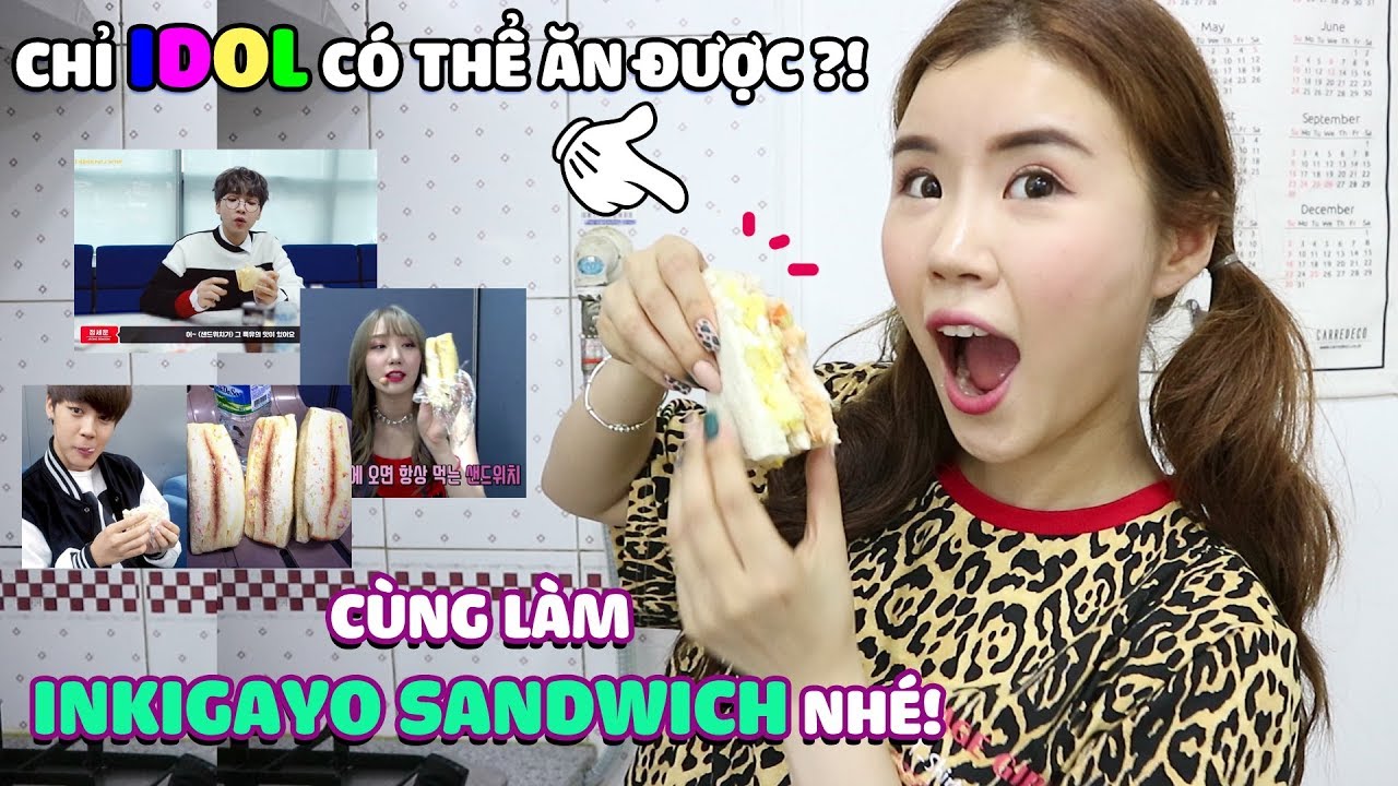 Chỉ IDOL có thể ăn được!? Cùng làm INKIGAYO SANDWICH nhé!