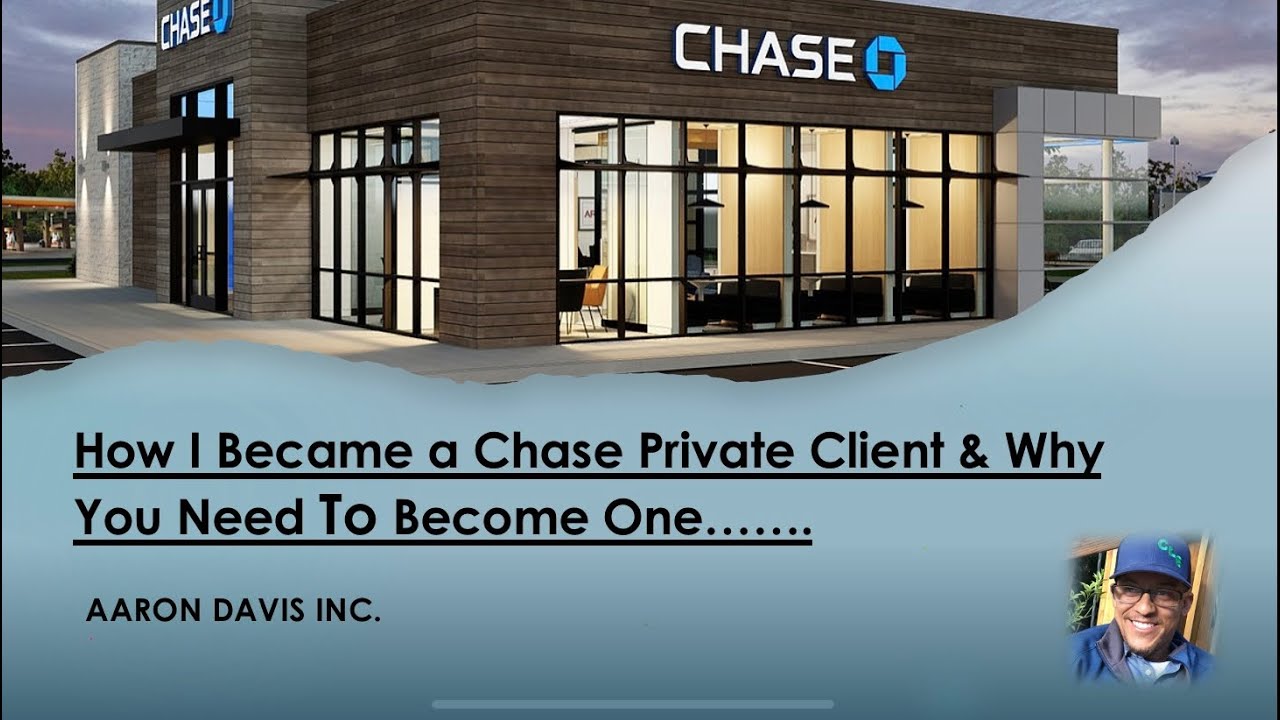 How I Became a Chase Private Client & Why You Need To Become One.....