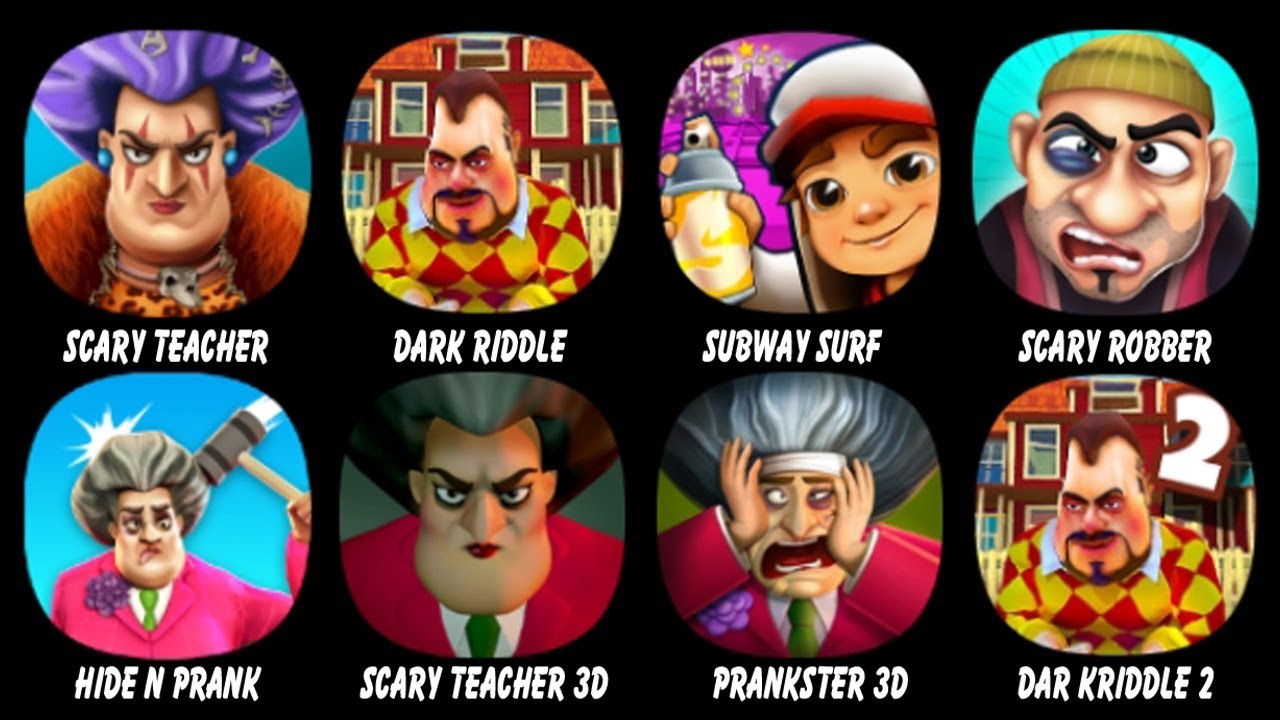 Scary Teacher 3D: Stone Age, Dark Riddle, Subway Surf, Scary Robber, Hide N Prank, Scary Teacher 3D