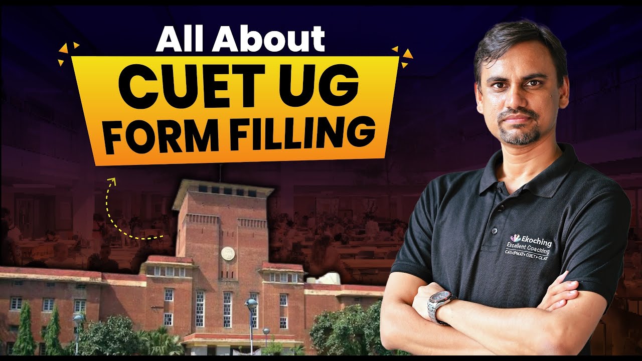 All About CUET UG Form Filling 2025 | Step-by-Step Guide