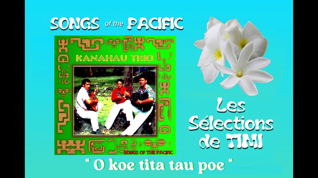 O koe tita tau poe / KANAHAU TRIO