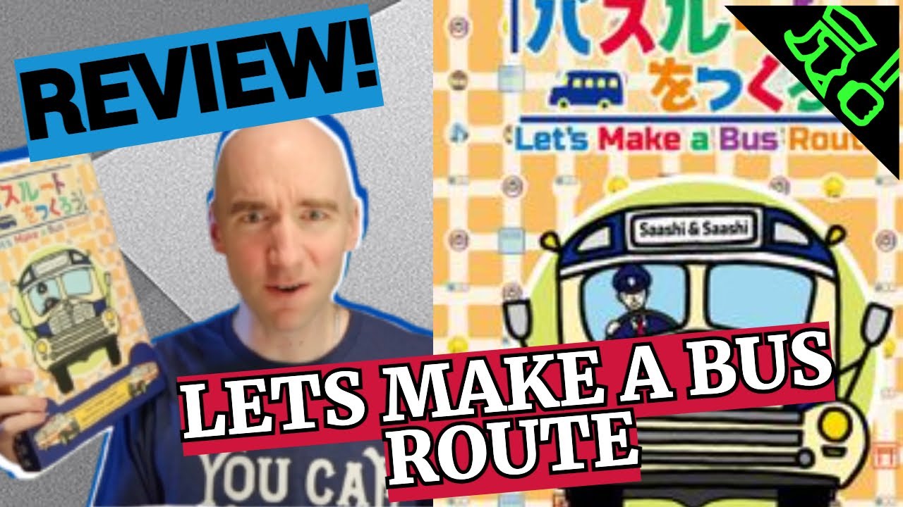 Review LoG #17 - Let's Make A Bus Route!!