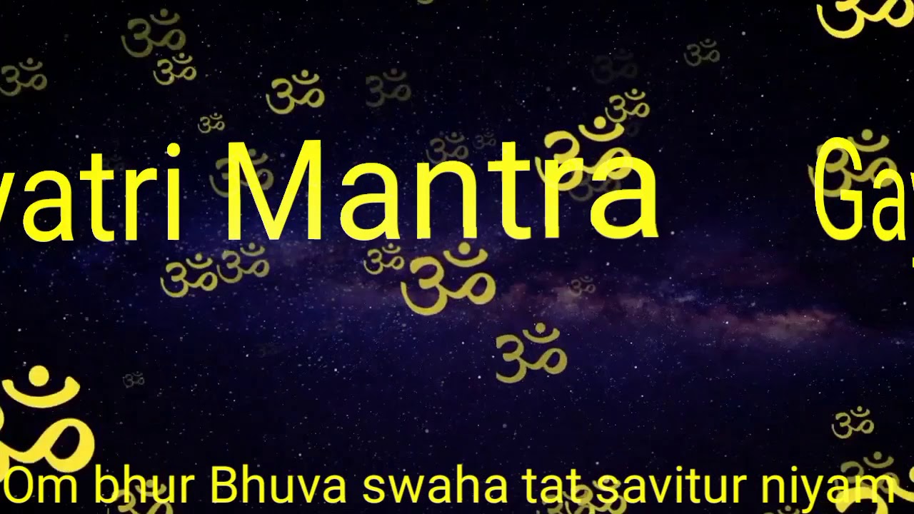 Gayatri. Om bhur Bhuva swaha tat savitur varenyam bhargo devasya dhimahi dhiyo yonah Februar 2021 22