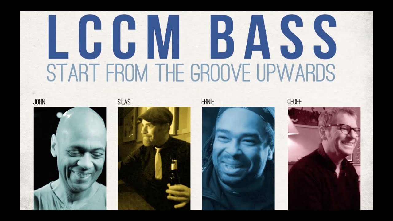 LCCM Bass - Start From The Groove Upwards