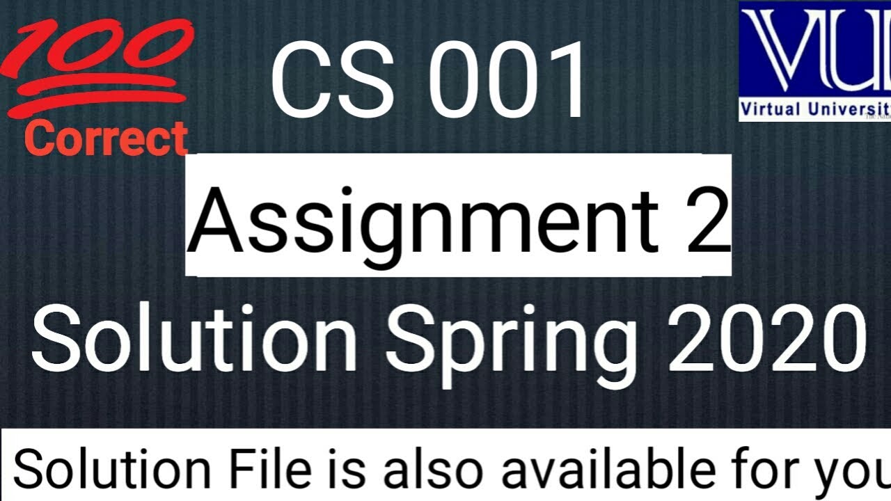 CS 001 Assignment 2 Solution Spring 2020