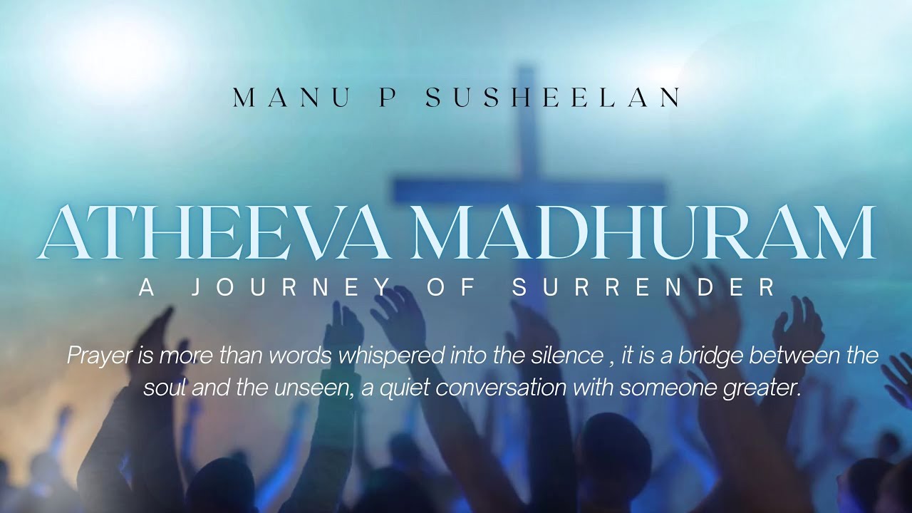 ATHEEVA MADHURAM | NEW MALAYALAM CHRISTIAN SONG | MANU P SUSHEELAN