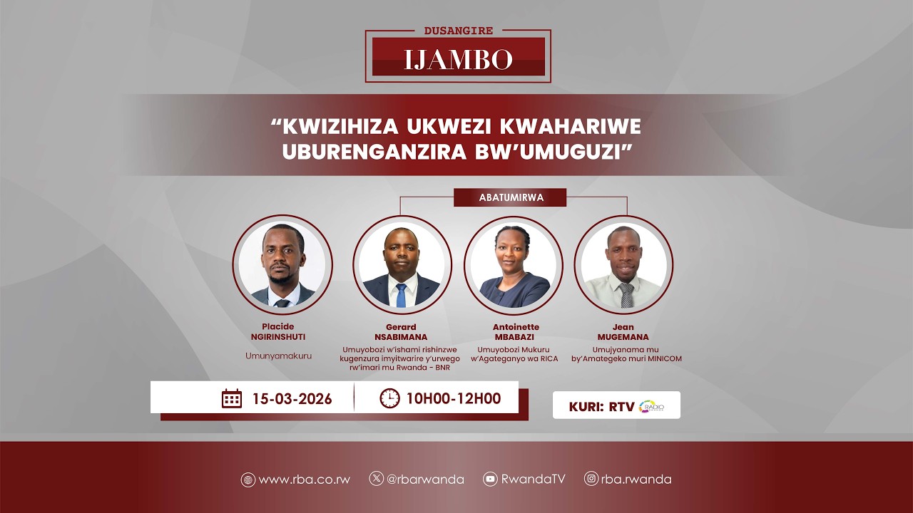 🔴LIVE: DUSANGIRE IJAMBO: Kwizihiza ukwezi kwahariwe uburenganzira bw’Umuguzi
