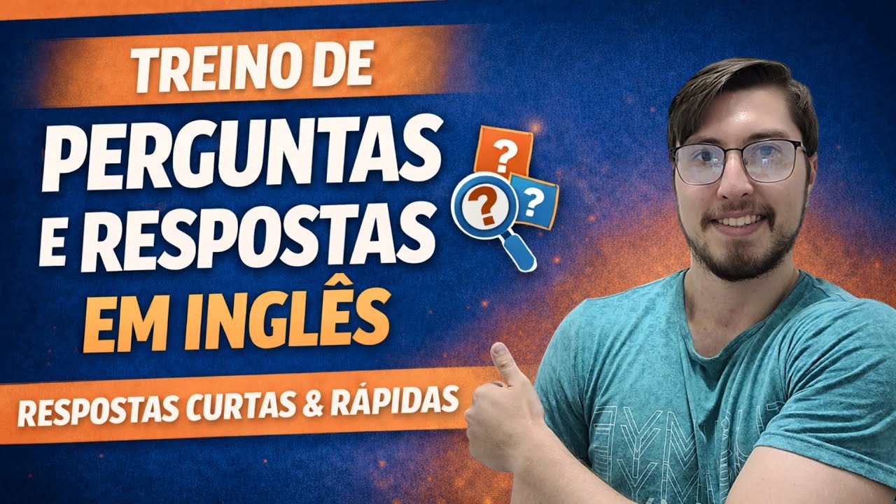 Treino Prático: Perguntas e Respostas curtas em inglês | Dia a dia, viagem e trabalho