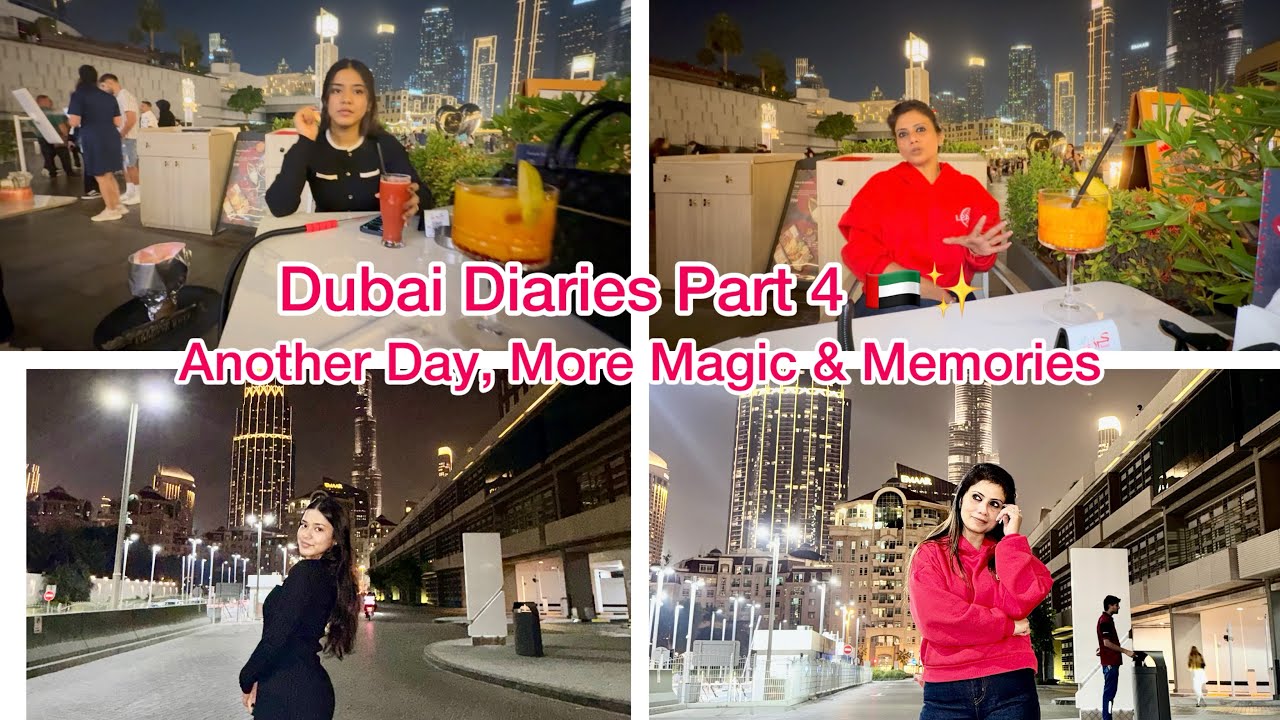 Dubai Vlog Part 4 🇦🇪✨ | Living the Moments, Loving the Journey
