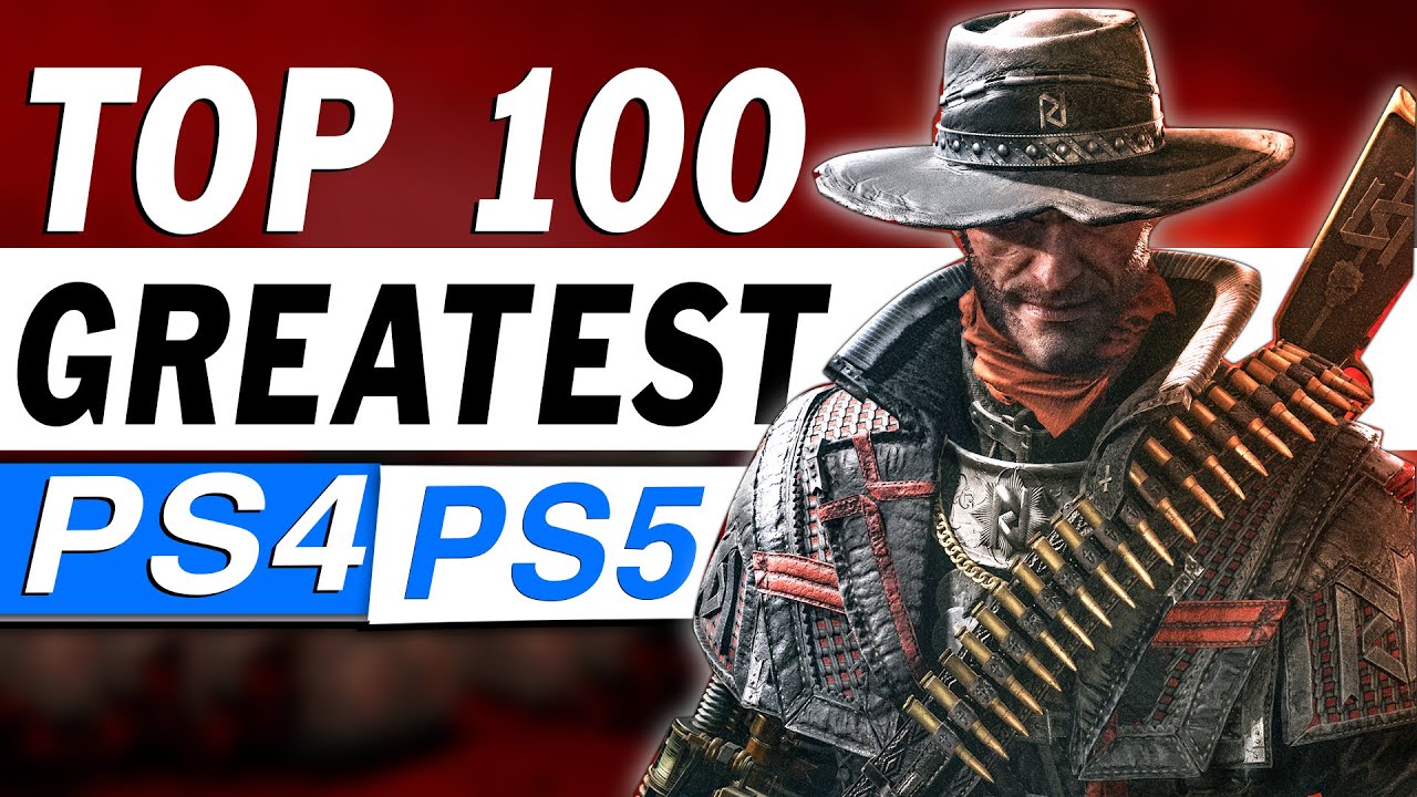 TOP 100 Greatest Games Of All Time! ( PS4 & PS5 )