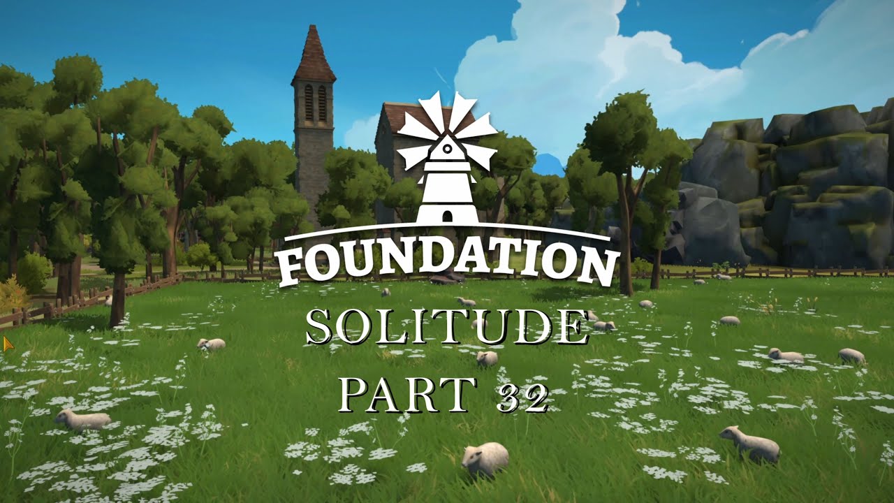 Foundation | Solitude | Part 32 Timelapse