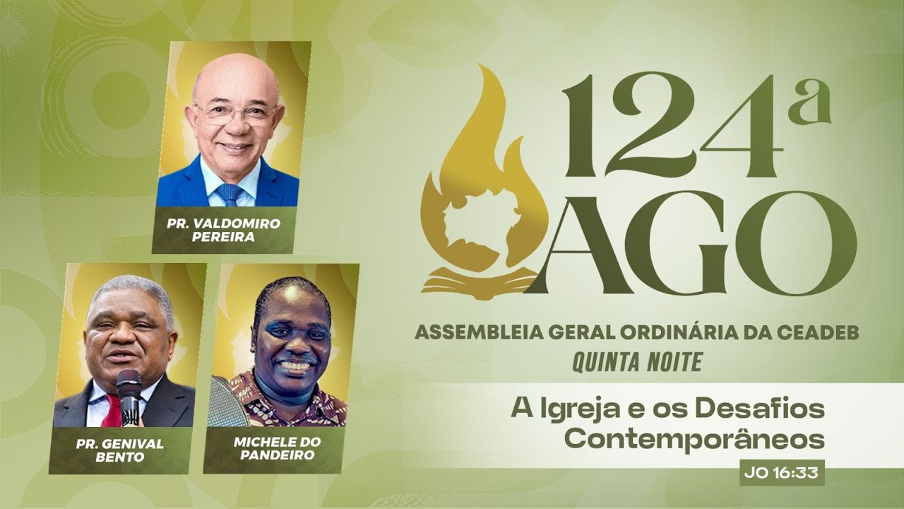 124ª AGO da CEADEB Pr. Valdomiro Pereira | Pr. Genival Bento l Michele do Pandeiro