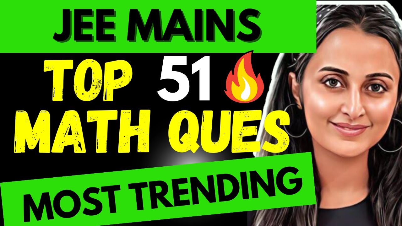 JEE MAINS | TOP 51 MATH QUESTIONS | MOST TRENDING POWER PACKED PYQ's in seconds #jee #jeemains