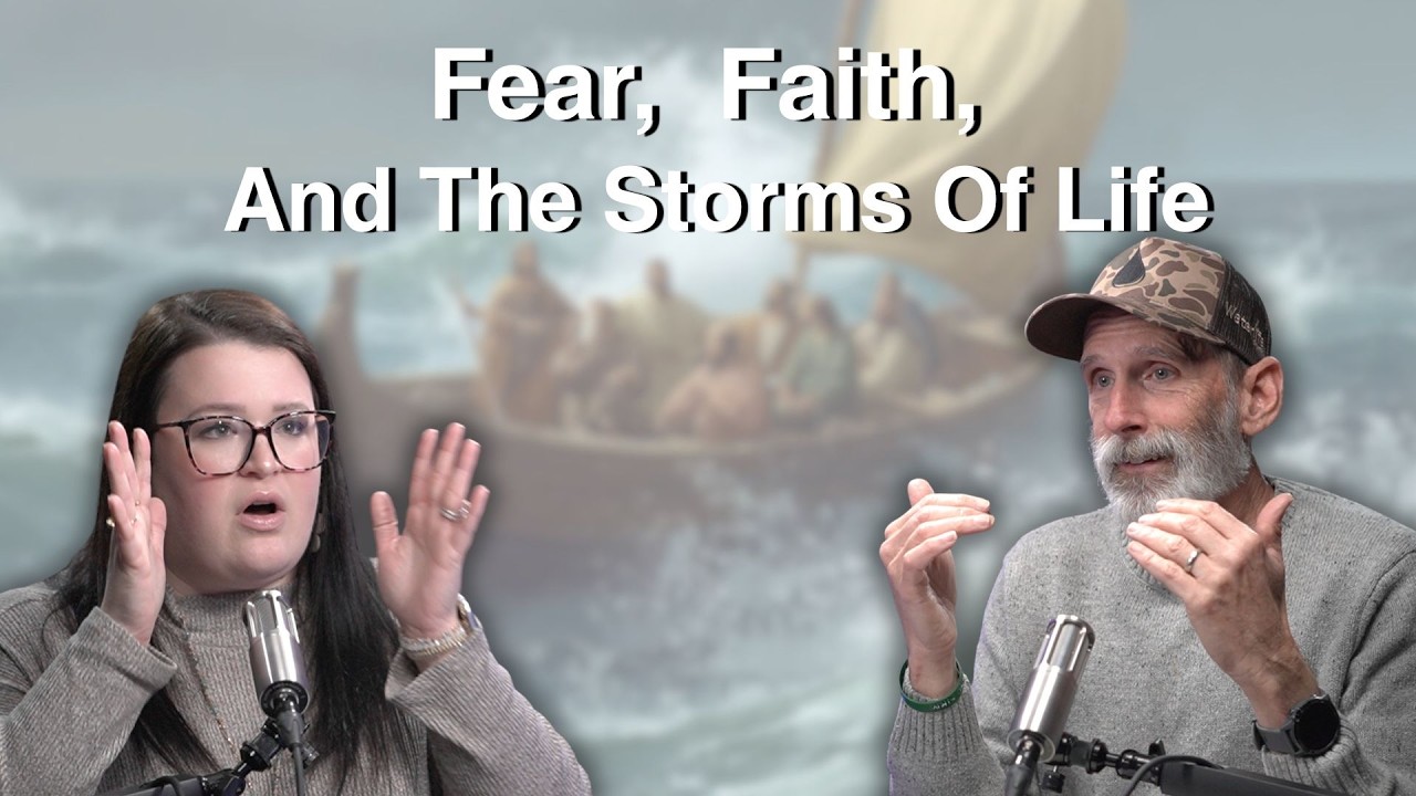 Fear, Faith, And The Storms Of Life