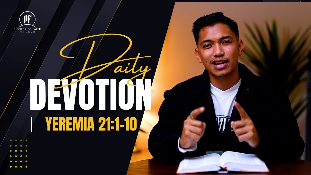 PF DAILY DEVOTION - Yeremia 21:1-10