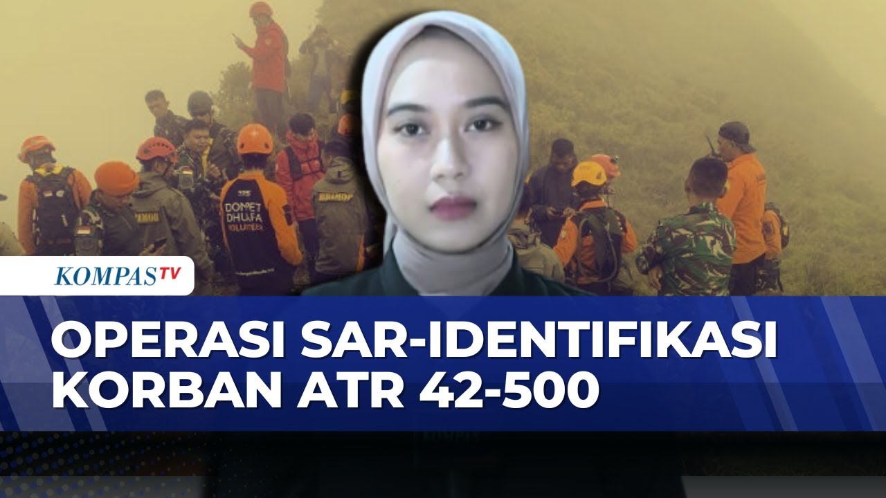 [FULL] BREAKING NEWS! Proses Operasi SAR-Identifikasi Korban ATR 42-500, Sudah Sampai Mana?