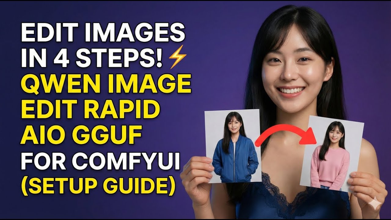 Edit Images in 4 Steps! ⚡ Qwen Image Edit Rapid AIO GGUF for ComfyUI (Setup Guide)