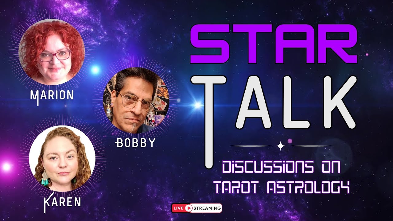 Star Talk: Tarot Astrology Discussions with Bobby, Marion, & Karen