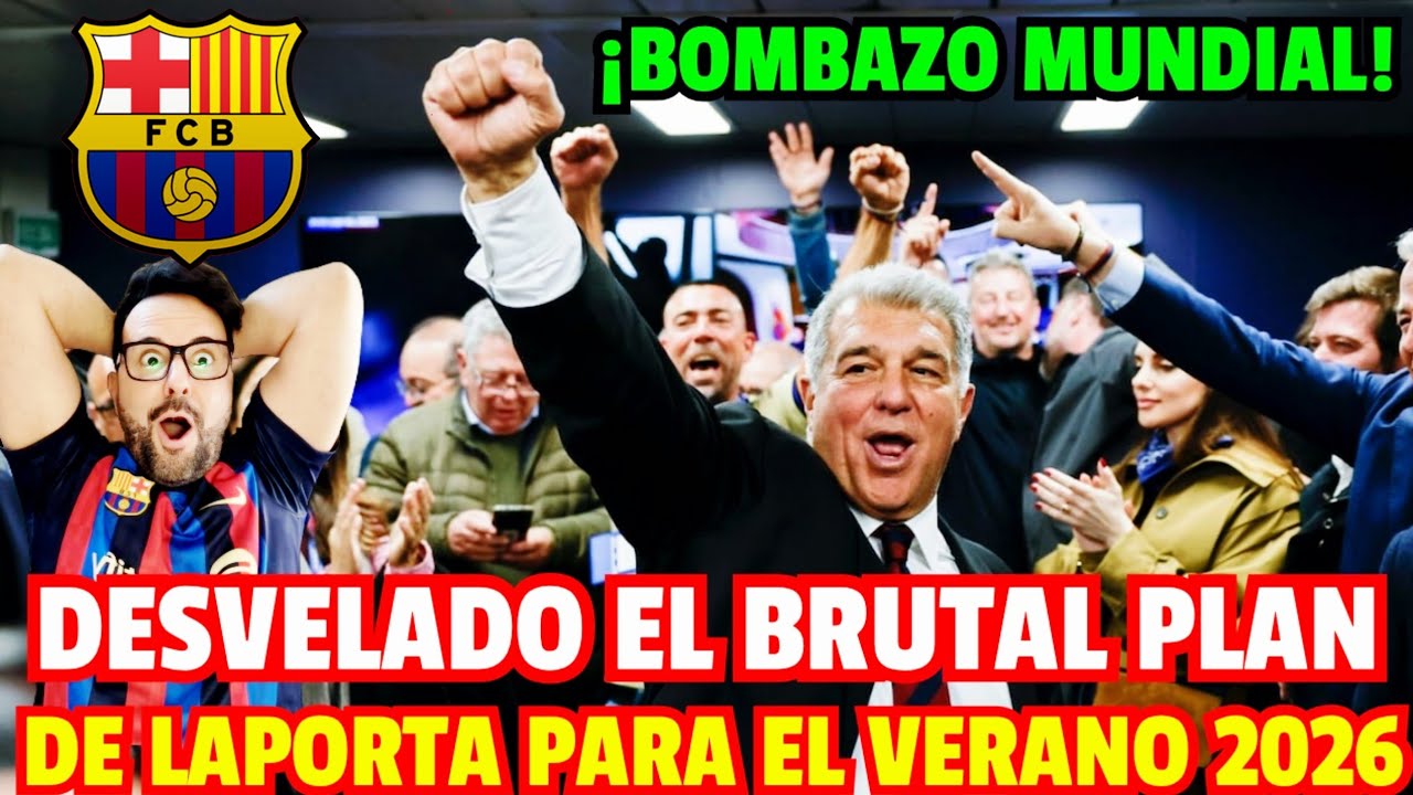 💥 BOMBAZO! ACABAN DE DESVELAR EL BRUTAL PLAN DE LAPORTA PARA EL BARÇA VERANO 2026 😱