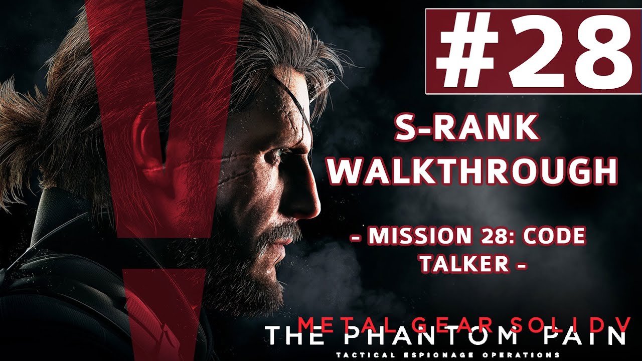 Metal Gear Solid V: The Phantom Pain &mdash; прохождение S-ранга &mdash; миссия 28: Code Talker