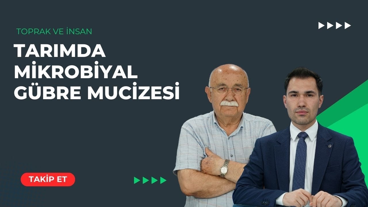TARIMDA MİKROBİYAL GÜBRE MUCİZESİ | TOPRAK VE İNSAN