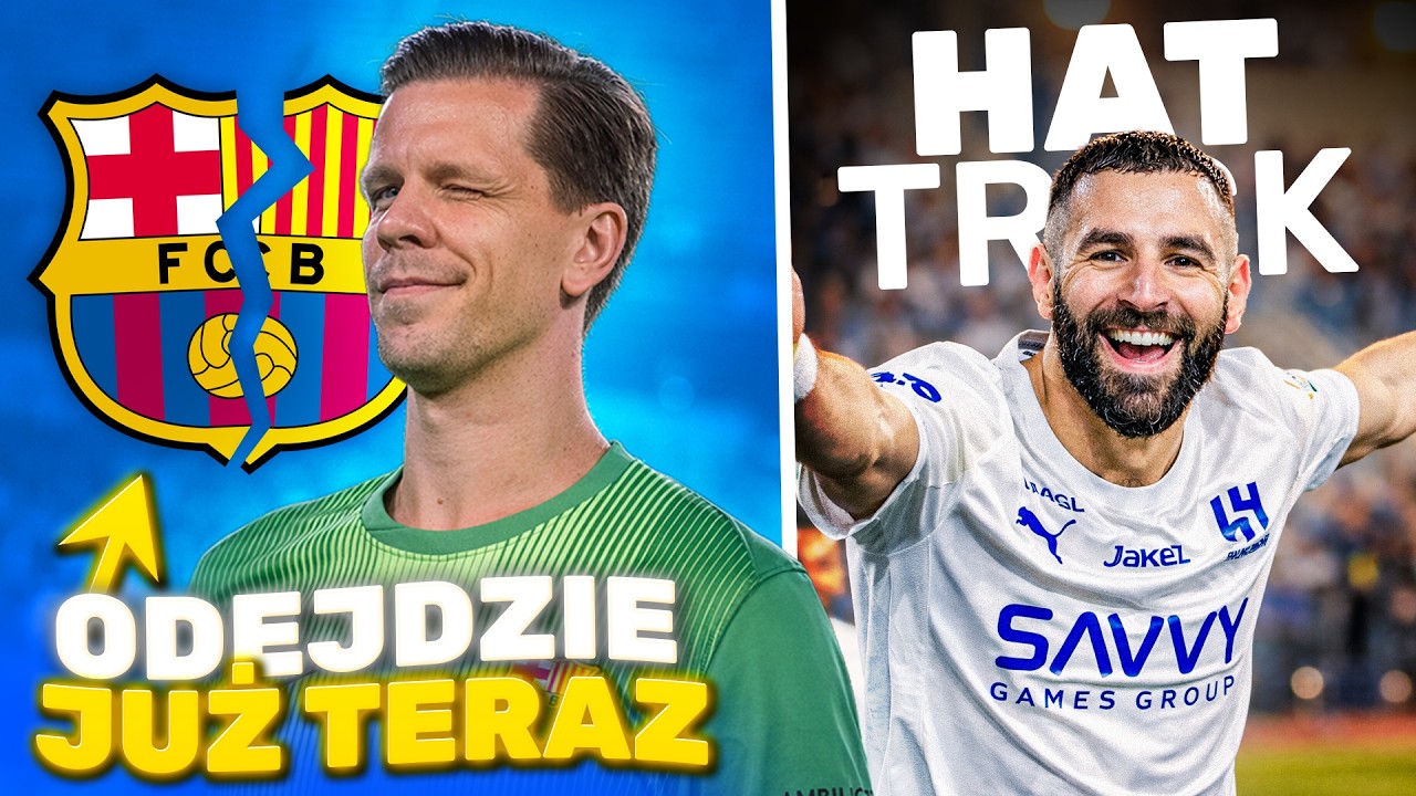 Barcelona SKRACA kontrakt Szczęsnego?! Debiut BENZEMY w Al. Hilal z HATTRICKIEM! Rodrygo ZAWIESZONY