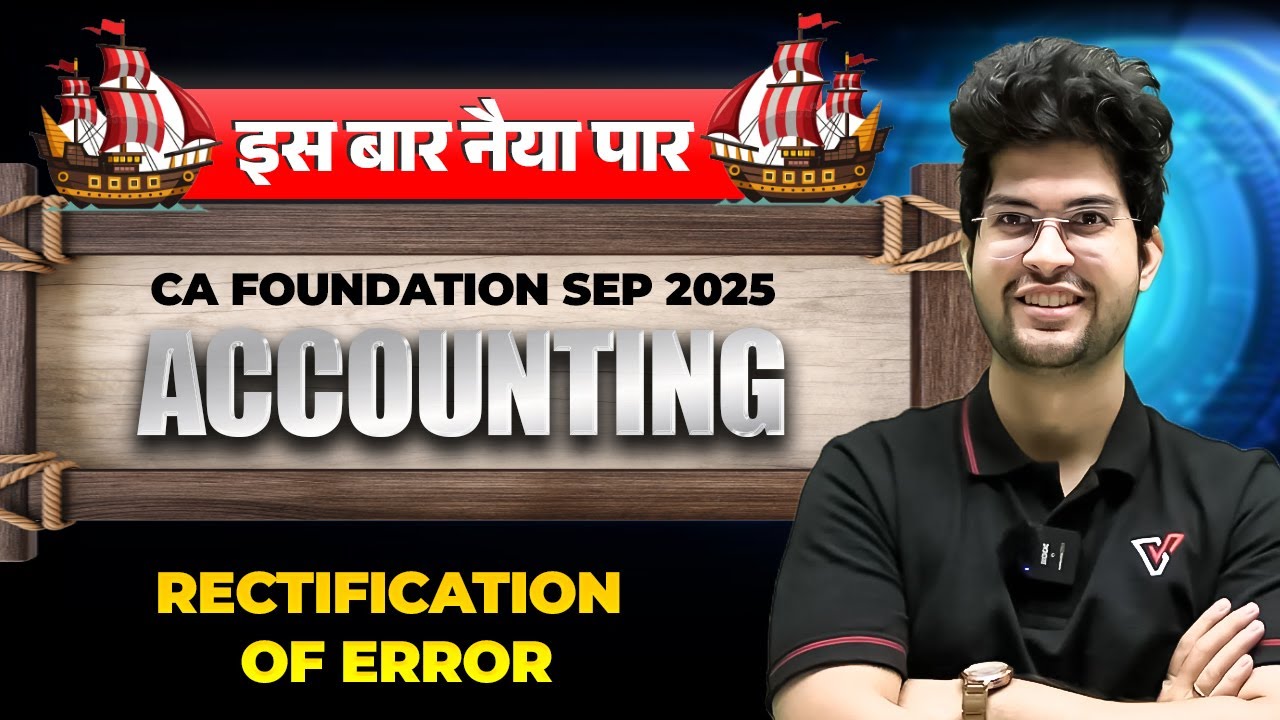 Accounts: Rectification of Error | CA Foundation Accounts | Is Baar Naiya Paar | CA Rishabh Rohra