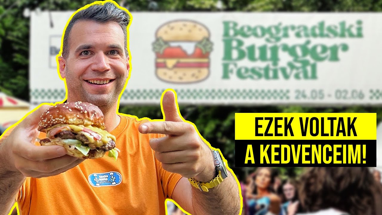 BELGRÁD BURGER FESZTIVÁL - Végigkóstolva!