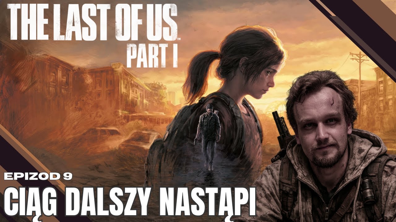 PIERWSZY RAZ W THE LAST OF US #09