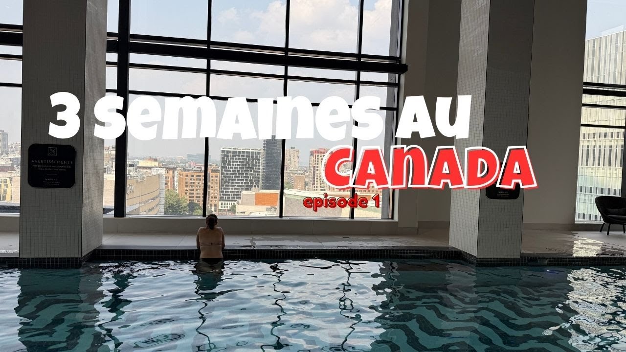 3 semaines au Canada (part 1)