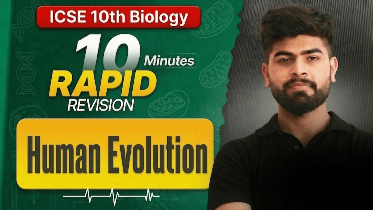 🔥Human Evolution in 10 Minutes | One Shot | ICSE Class 10th Biology | ICSE 2026