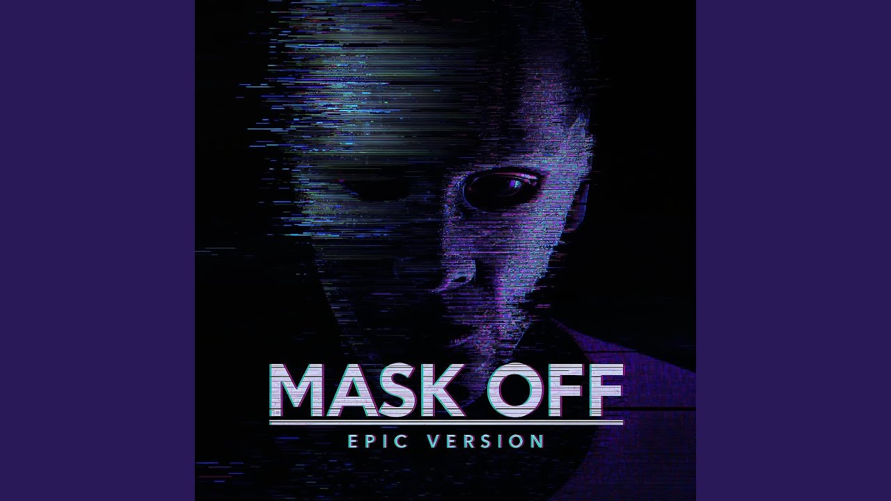 Mask Off (Epic Version)
