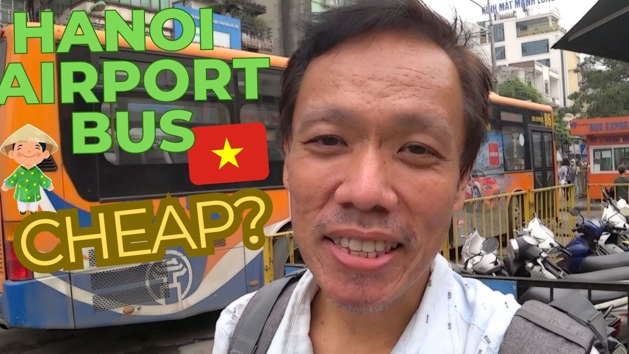 #313 Hanoi Airport to Train Station: Easy & Affordable with Airport Bus