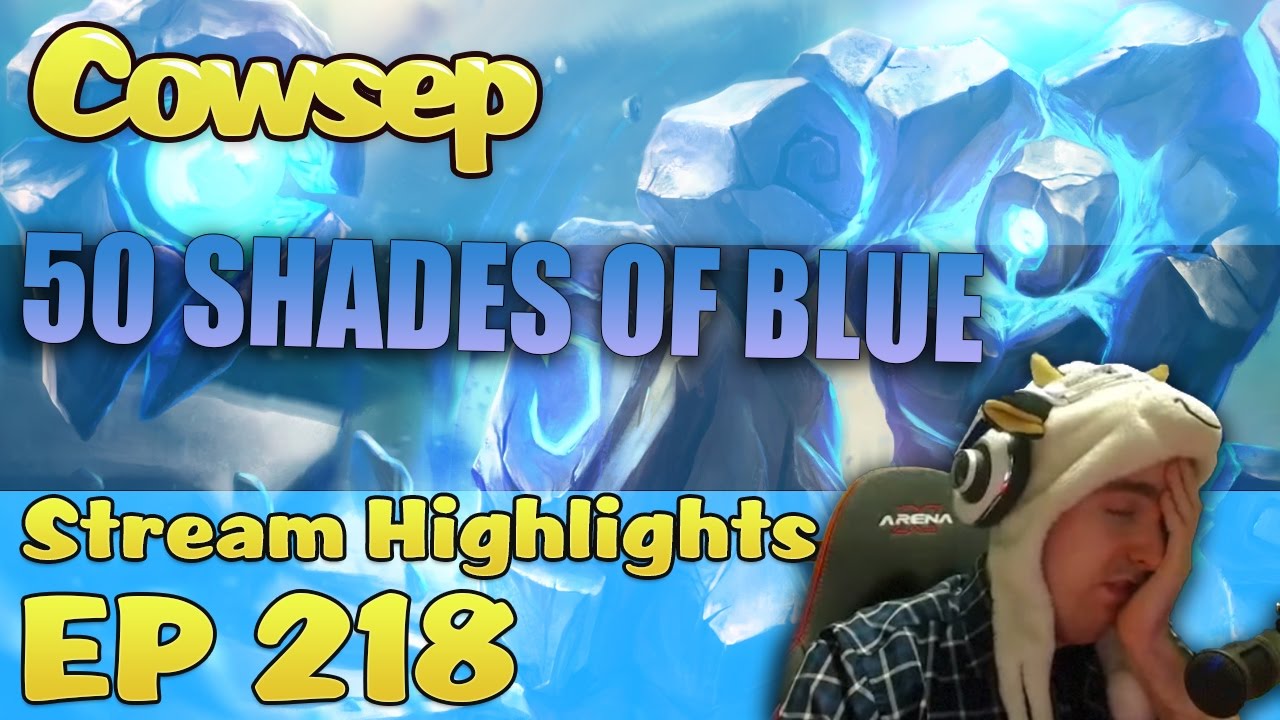 Cowsep Stream Highlights EP 218: 50 Shades of Blue