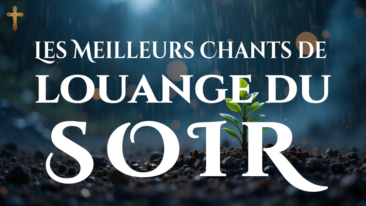 🙌🏻 Louanges pour Dormir – Ressens la présence de Dieu pendant ton sommeil – Meilleures Louanges 2025