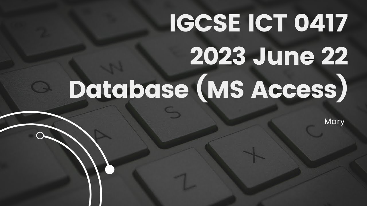 IGCSE ICT 0417 2023 May/June 22 Paper 2 Database, MS Access