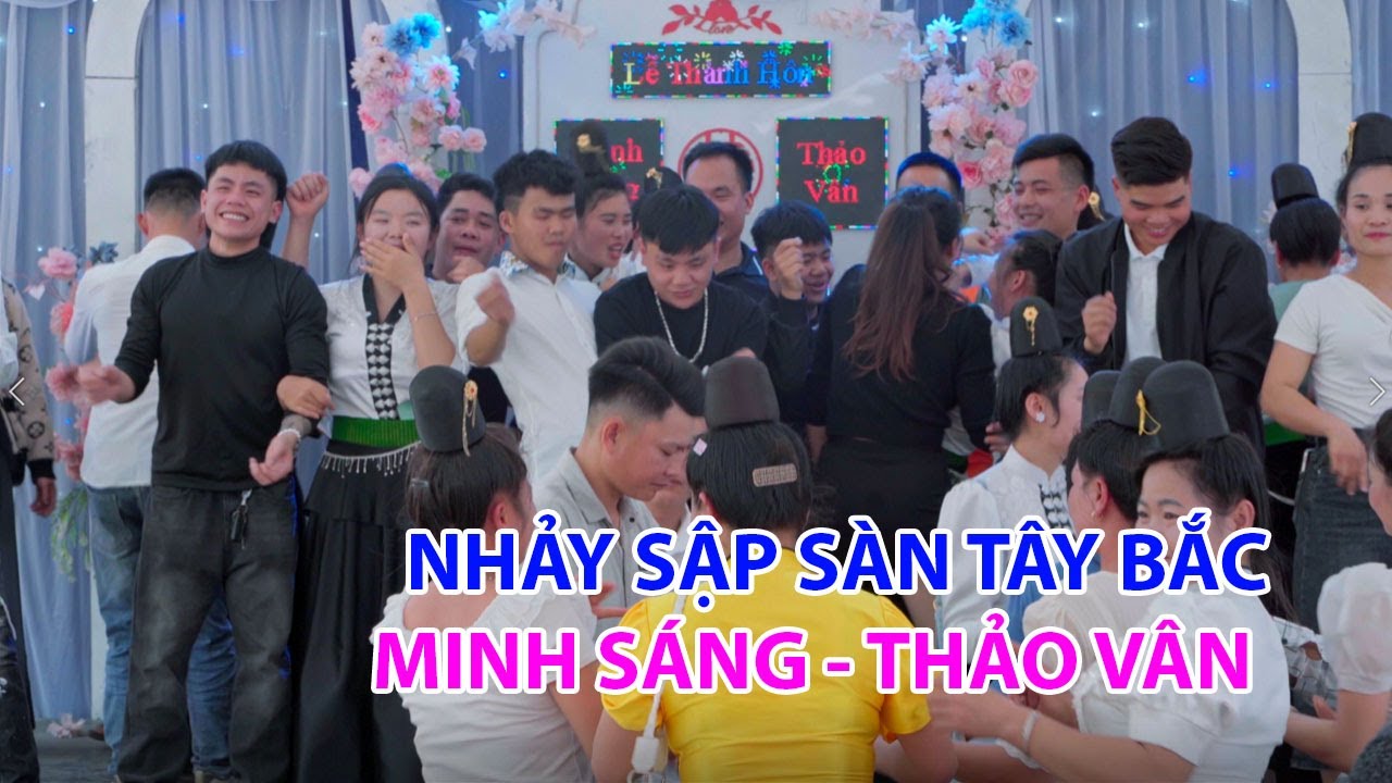 NHẠC SÀN THÁI TÂY BẮC NHẢY SẬP SÀN MỪNG LỄ THÀNH HÔN MINH SÁNG THẢO VÂN BẢN NONG LUỒNG XÃ MƯỜNG LA